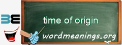 WordMeaning blackboard for time of origin